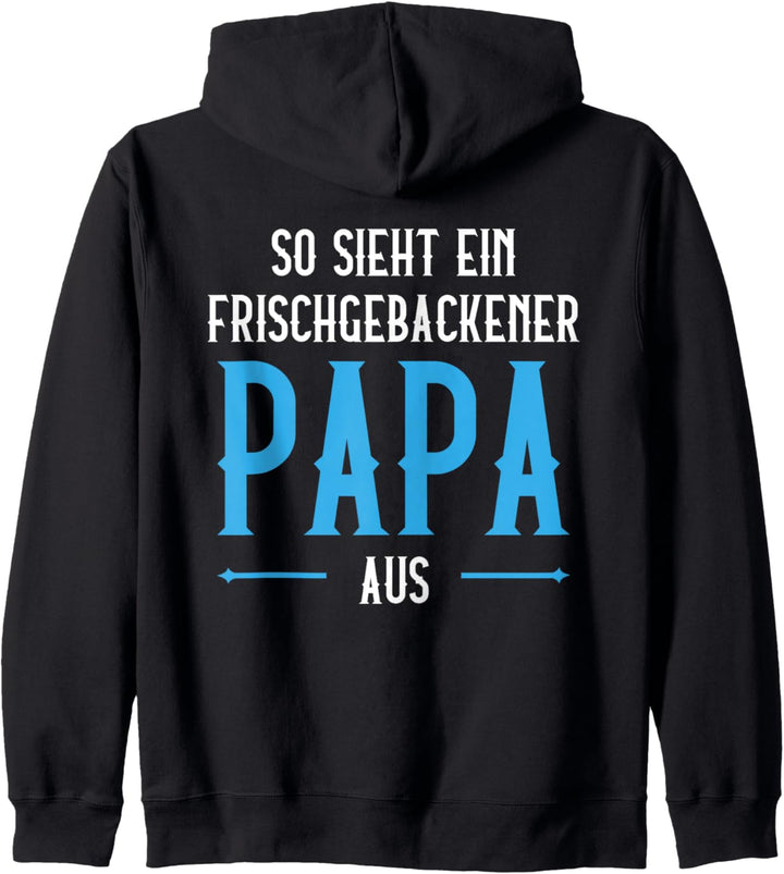So sieht ein frischgebackener Papa aus Lustiges Vater Kapuzenjacke