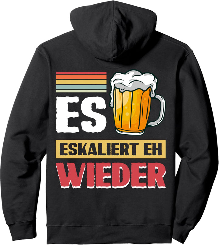 Es Eskaliert Eh Wieder Festival Urlaub Party Pullover Hoodie