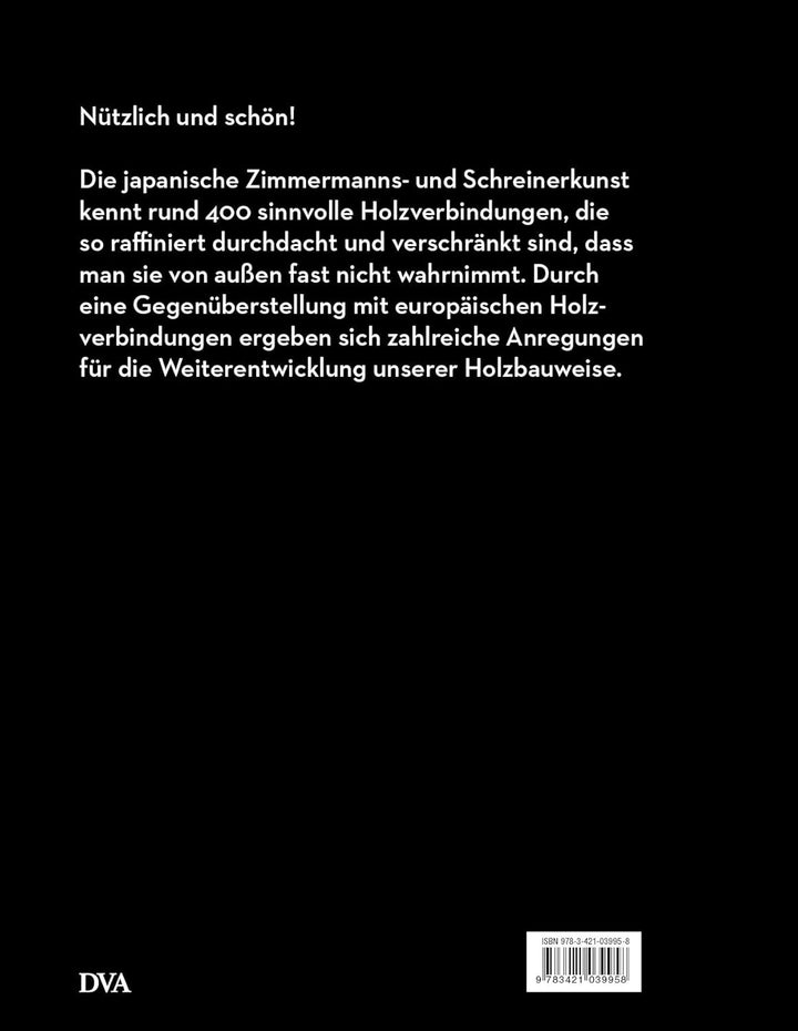 Holzverbindungen: Gegenüberstellungen japanischer und europäischer Lösungen, Gebundenes Buch