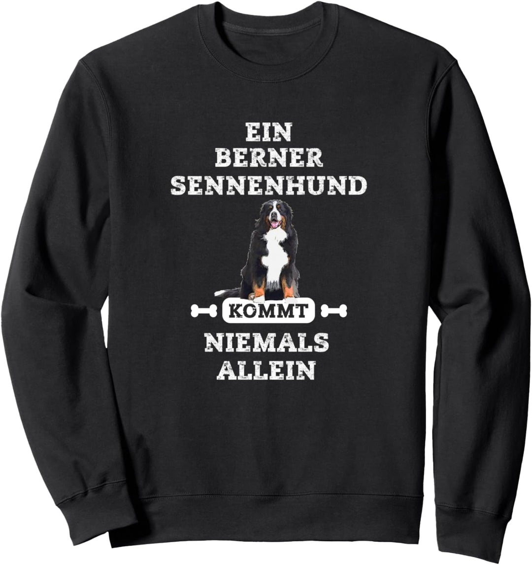 Ein Berner Sennenhund kommt niemals allein Berner Geschenk Sweatshirt