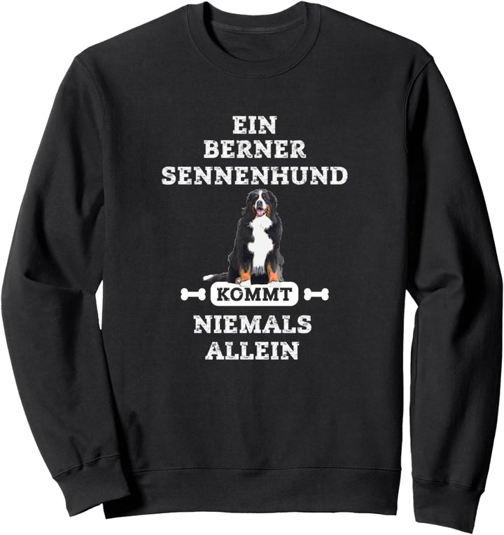Ein Berner Sennenhund kommt niemals allein Berner Geschenk Sweatshirt