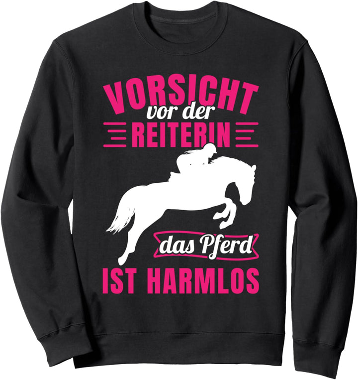 Vorsicht Vor Der Reiterin Das Pferd ist Harmlos Geschenk Sweatshirt