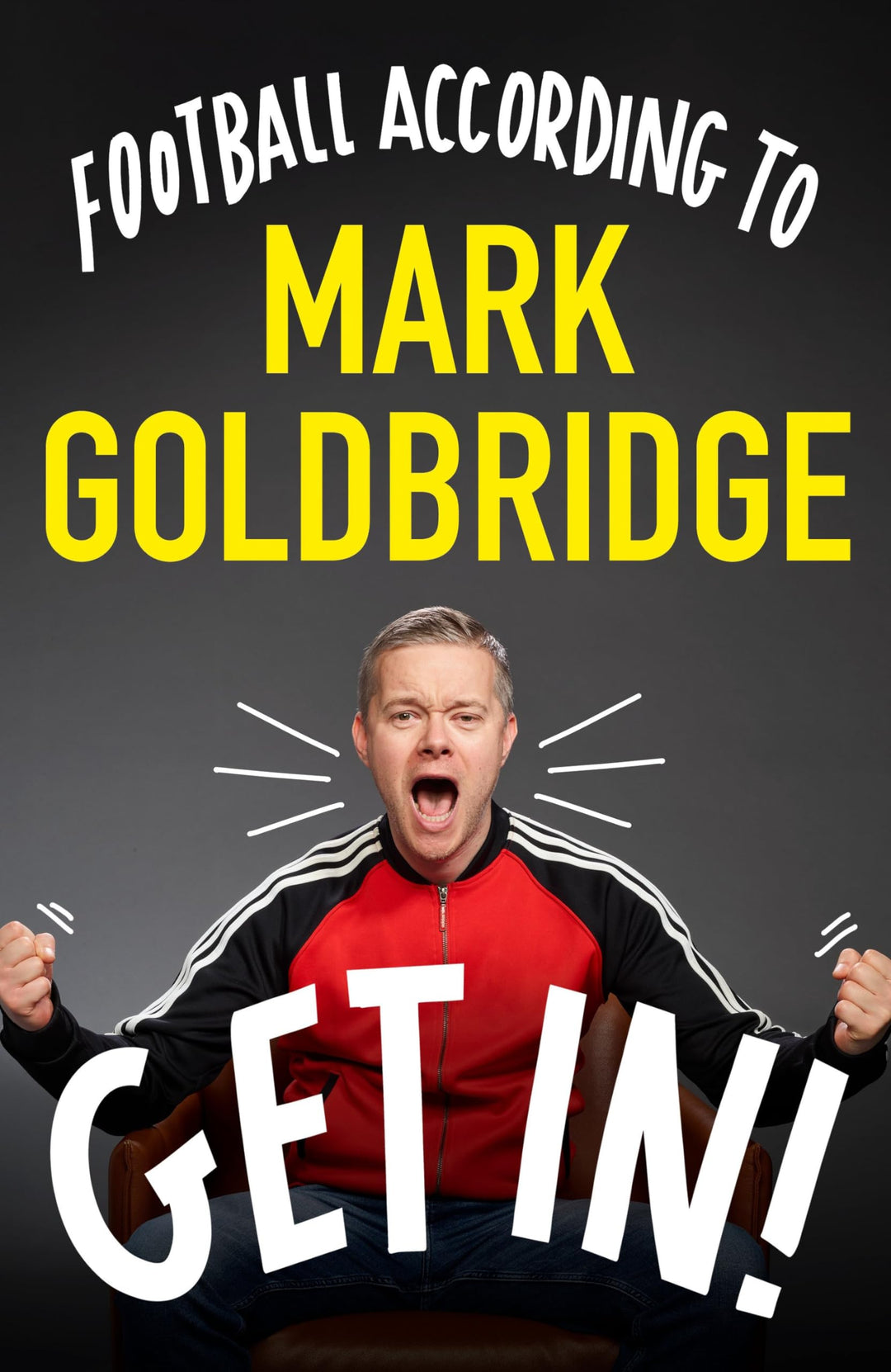 A Get In!: Football according to Mark Goldbridge, Gebundenes Buch