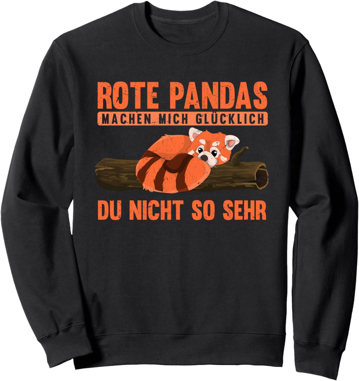 Rote Pandas machen mich glücklich du nicht Roter Panda Sweatshirt