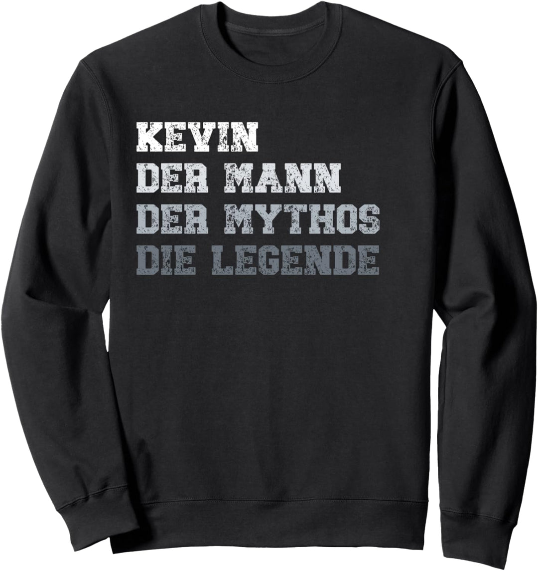 Kevin der Mann der Mythos die Legende Sweatshirt