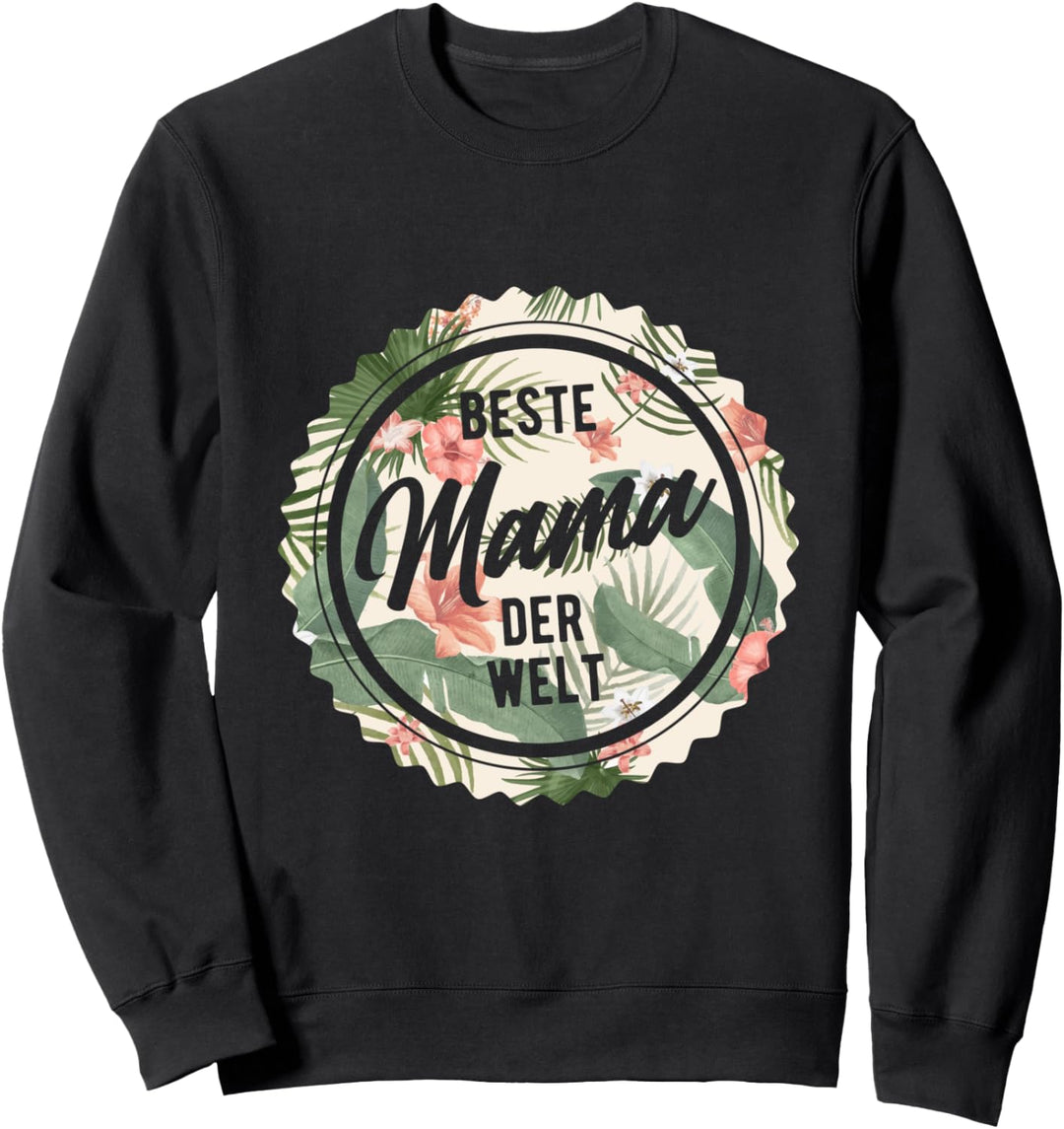 Beste Mama der Welt Geschenk Für Die Mutter Ehefrau Spruch Sweatshirt