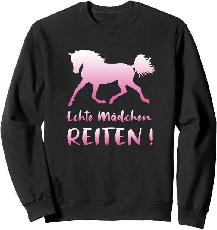Echte Mädchen Reiten Pferd Lustiger Spruch Sweatshirt