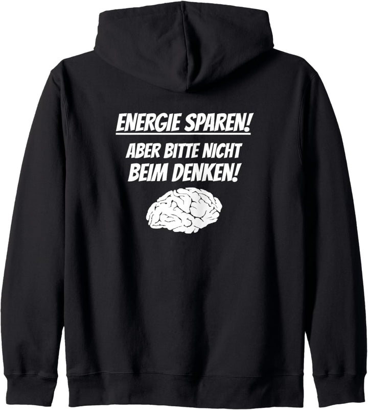 Energie Sparen Aber Nicht Beim Denken Dumme Menschen Sprüche Kapuzenjacke