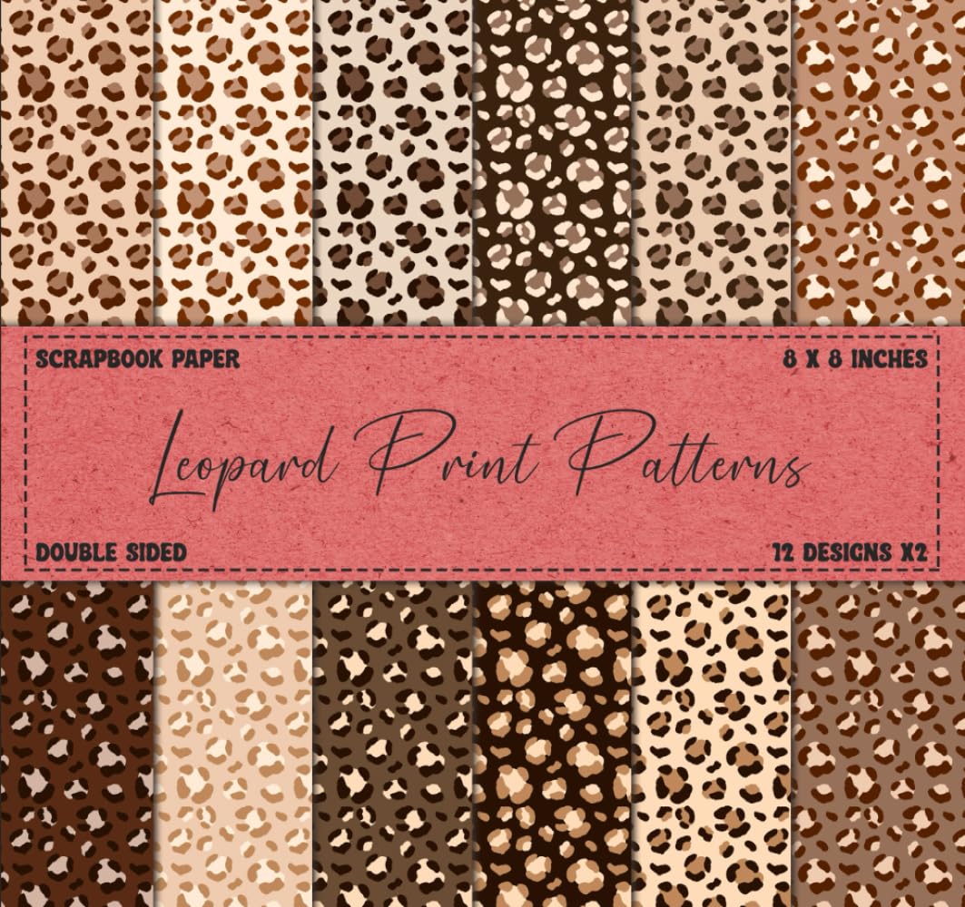 Scrapbook Paper: Leopard Prints, Brown Colored Designs, Double Sided 8 x 8 Inches, Taschenbuch