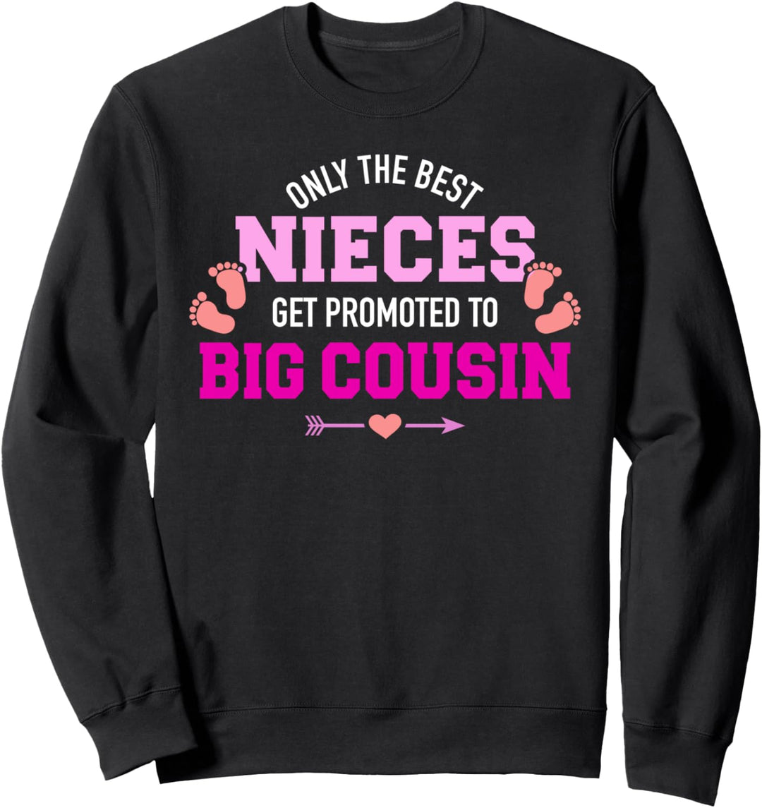 Nur die besten Nichten werden zur Cousine befördert Sweatshirt