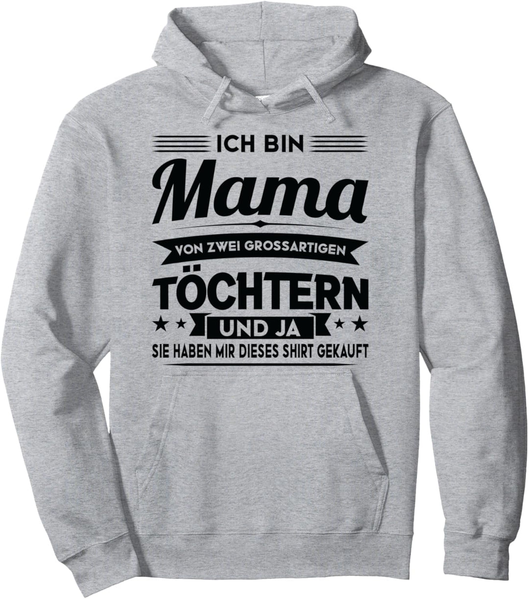 Du kannst mich nicht erschrecken 2 Töchter Mama Pullover Hoodie