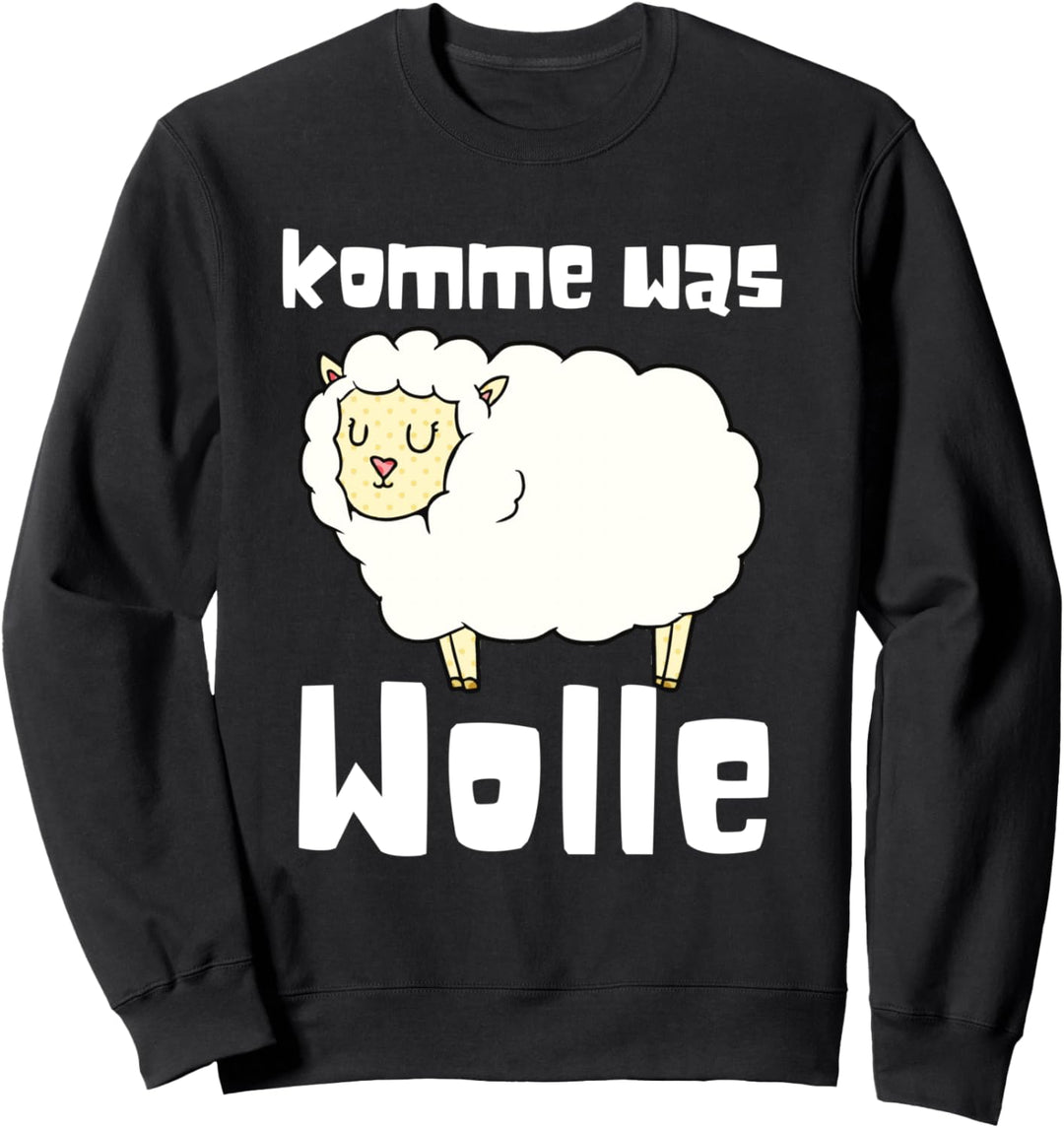 Komme Was Wolle Süsses Schaf Geschenk Schäfer Bauer Landwirt Sweatshirt