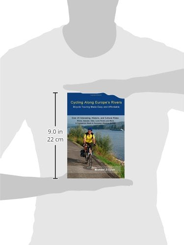 Cycling Along Europe's Rivers: Bicycle Touring Made Easy and Affordable (European Cycle Touring), Ta