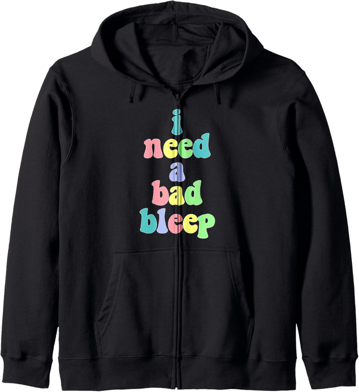 I Need a Bad Bleep Colorful 1 Kapuzenjacke