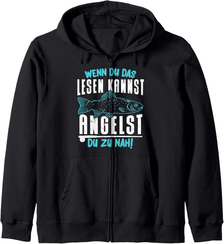 Wenn Du Das Lesen Kannst Angelst Du Zu Nah Fischer Angeln Kapuzenjacke