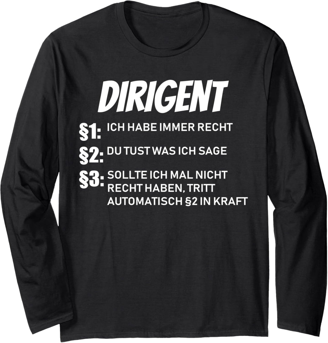 Dirigent - ich habe immer Recht Langarmshirt