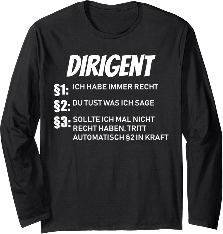 Dirigent - ich habe immer Recht Langarmshirt