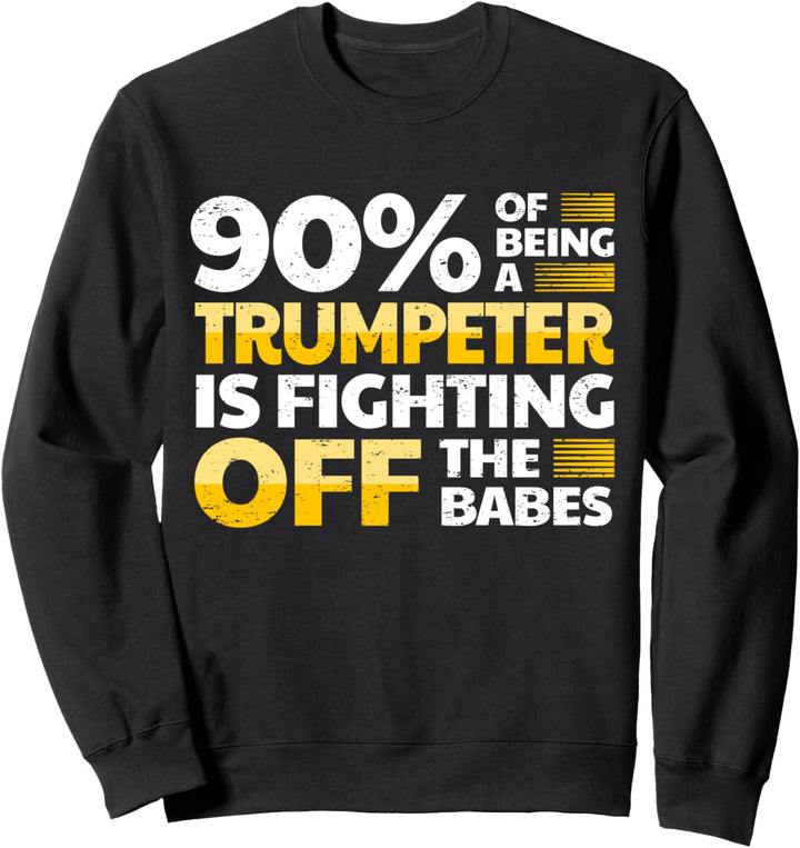 Lustiger Trompeter Spruch Band Trompeten-Spieler I Groupie Sweatshirt