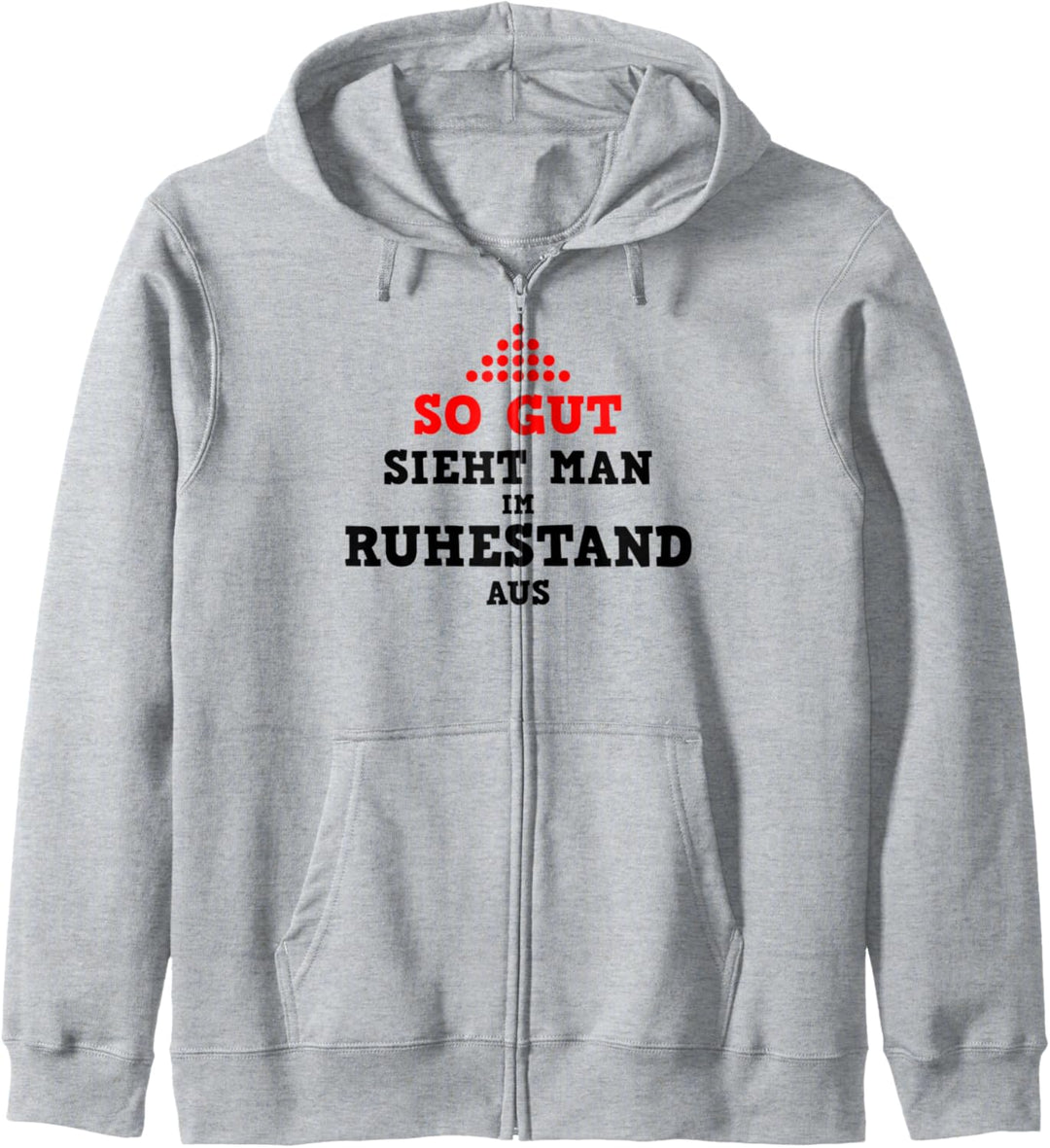 So gut sieht man im Ruhestand aus, Geschenk Rentner Kapuzenjacke