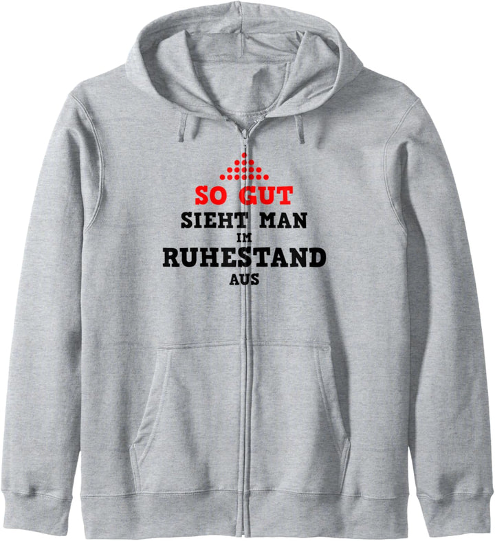 So gut sieht man im Ruhestand aus, Geschenk Rentner Kapuzenjacke