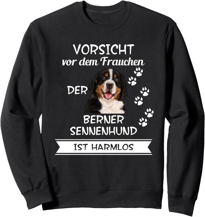 Vorsicht vor dem Frauchen der Berner Sennenhund ist harmlos Sweatshirt