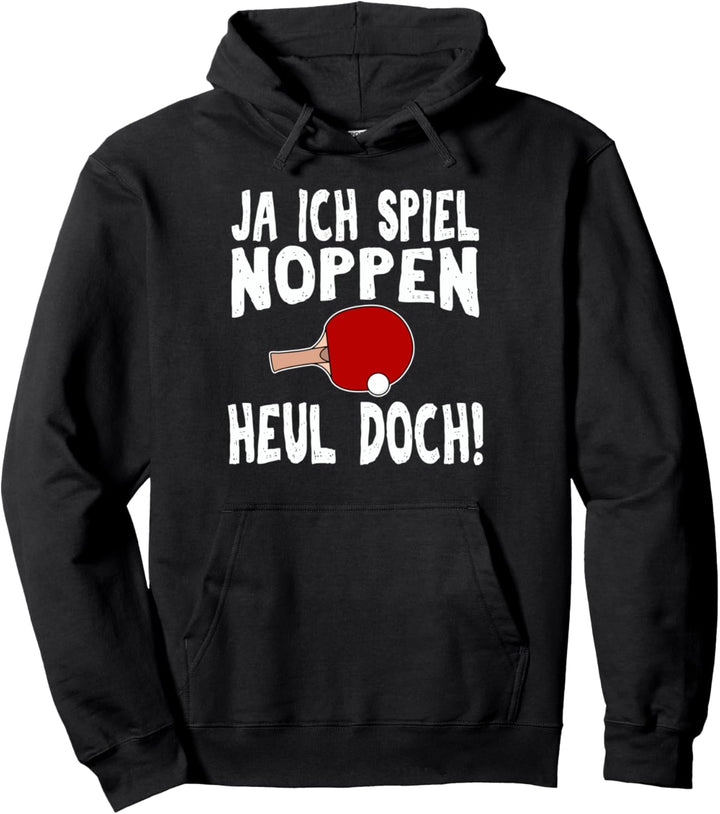 Ja ich spiele Noppen T-Shirt Heul Doch PingPong Tee Pullover Hoodie