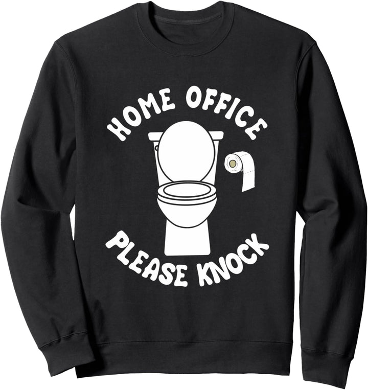 Home Office Please Knock | Funny Home Office Bathroom Sweatshirt