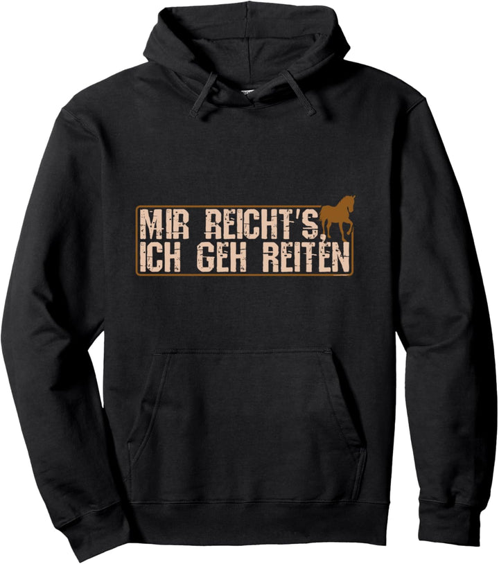 Mir Reichts Ich Geh Reiten Pferd Reiter Reit Pullover Hoodie
