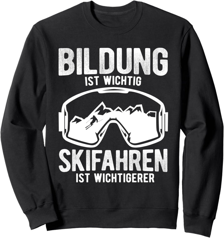 Bildung Ist Wichtig Skifahren Wichtigerer Berge Ski Sweatshirt