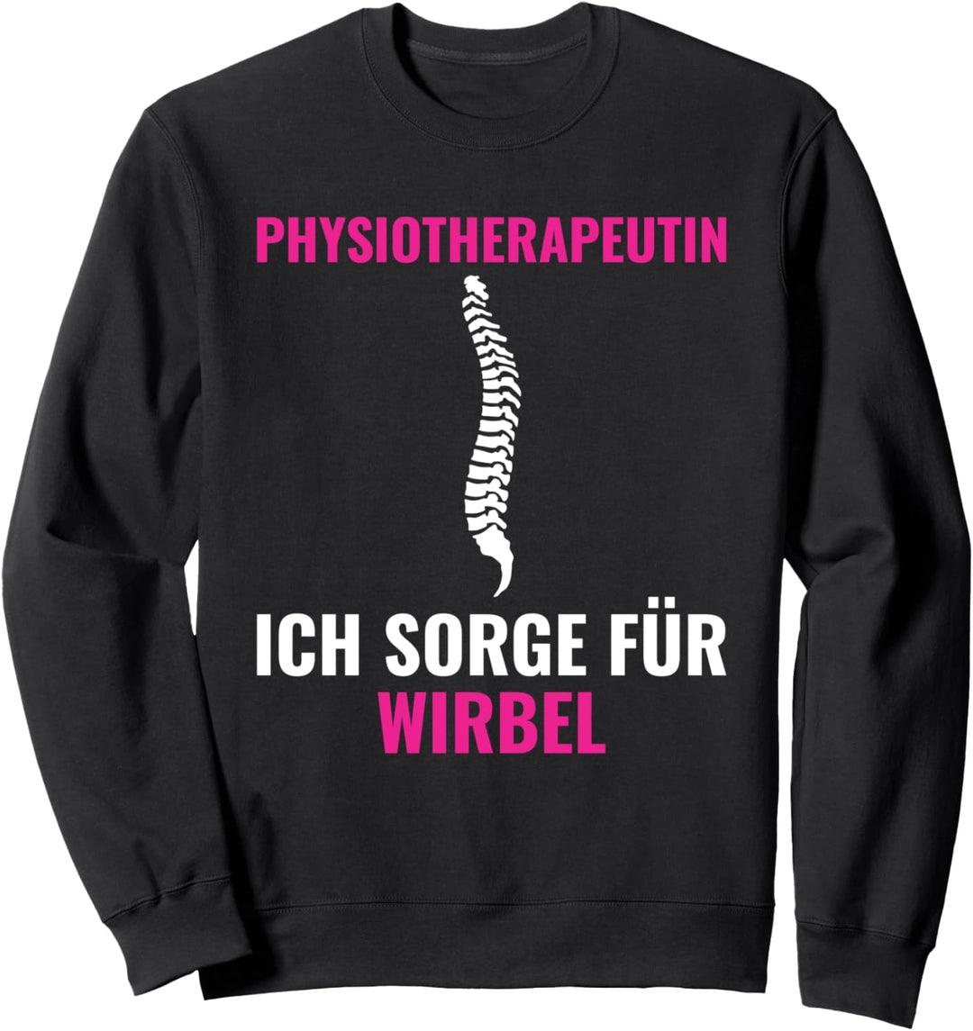 Ich sorge für Wirbel Physiotherapie Physiotherapeutin Sweatshirt
