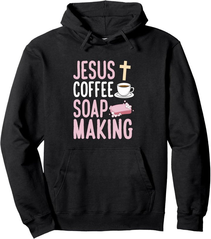 Jesus Kaffee Seifenherstellung Seifenmacher Seifenmacher Seifenmacher Pullover Hoodie