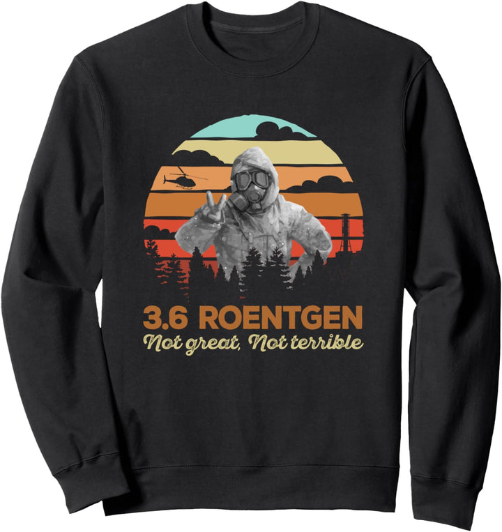 3.6 Roentgen Chernobyl Not Great, Not Terrible Distress 1986 Sweatshirt