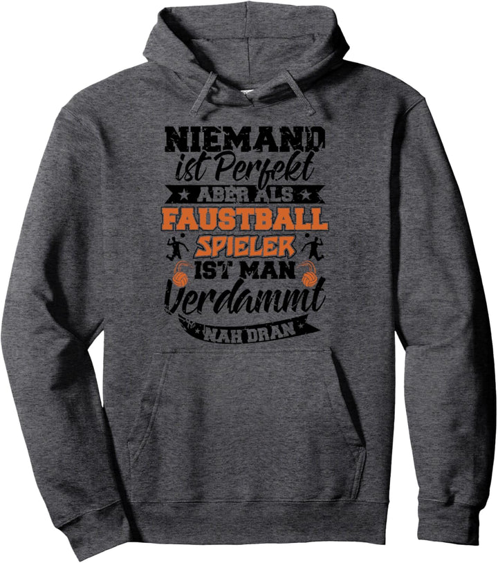 Faustball Team - Faustballer Ist Perfekt - Faustballspieler Pullover Hoodie