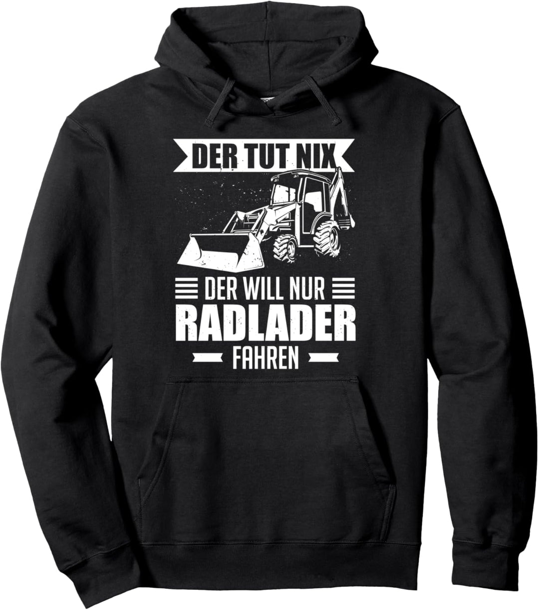 Radlader Motiv Radladerfahrer Bauarbeiter Radlader Fahrer Pullover Hoodie