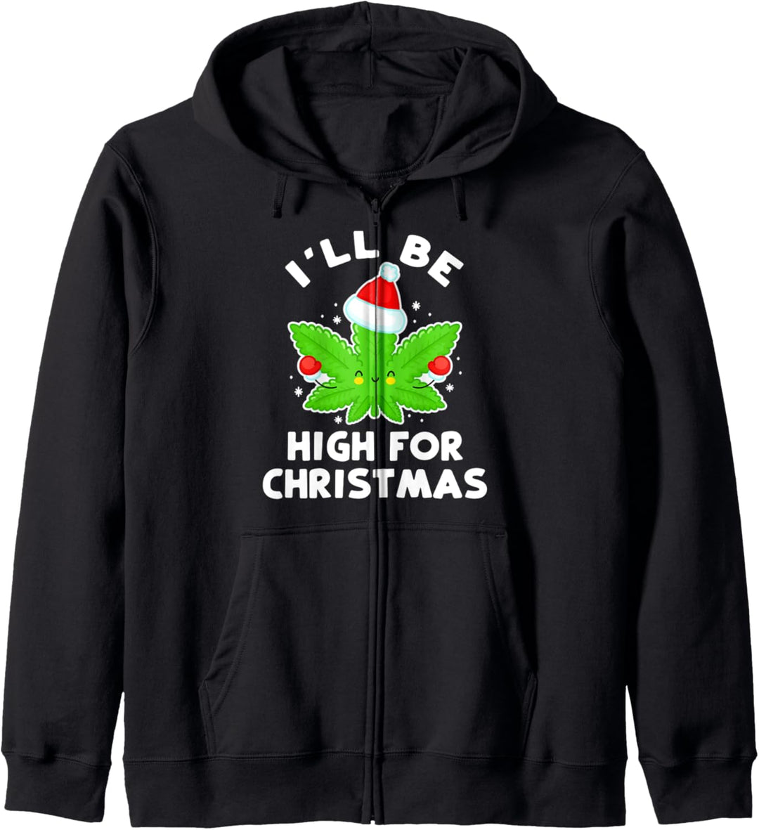 Ich werde zu Weihnachten hoch sein - lustiges Unkraut Kapuzenjacke