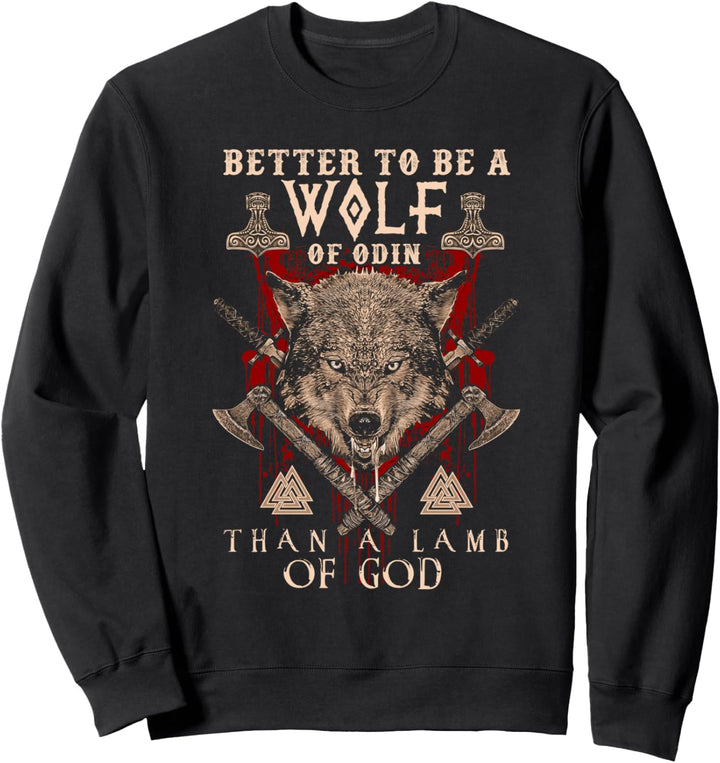 Better to be a Wolf of Odin Than a Lamb Norse Mythology Sweatshirt