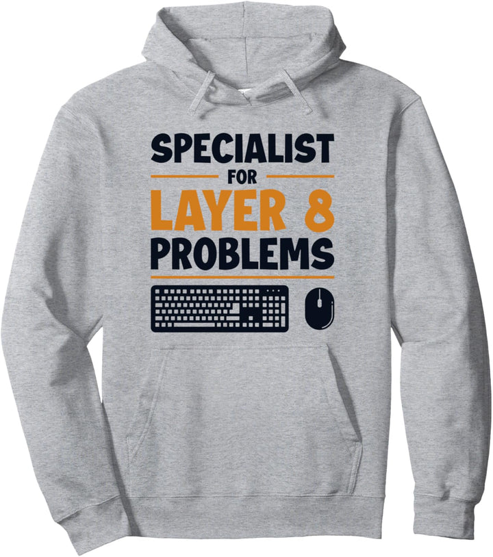 Specialist For Layer 8 Problems Admin Administrator Pullover Hoodie