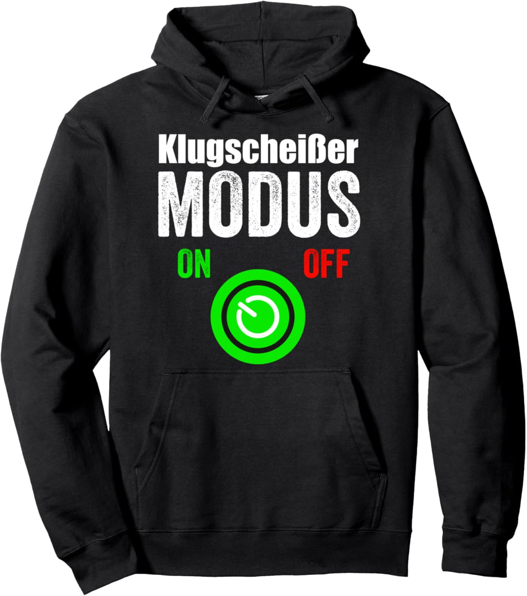 Klugscheisser Modus ON - Besserwisser Sarkasmus Ironie Pullover Hoodie