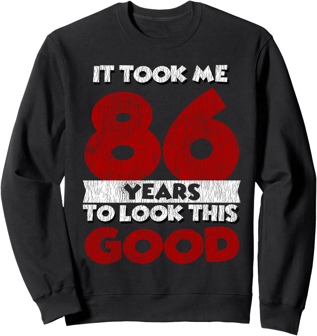 Ich Habe 86 Jahre Gebraucht, Um Diesen Guten Jahrgang Zum Sweatshirt
