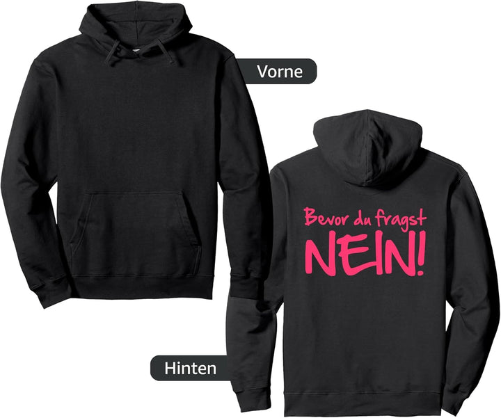 Backprint Bevor du fragst Nein Pullover Hoodie