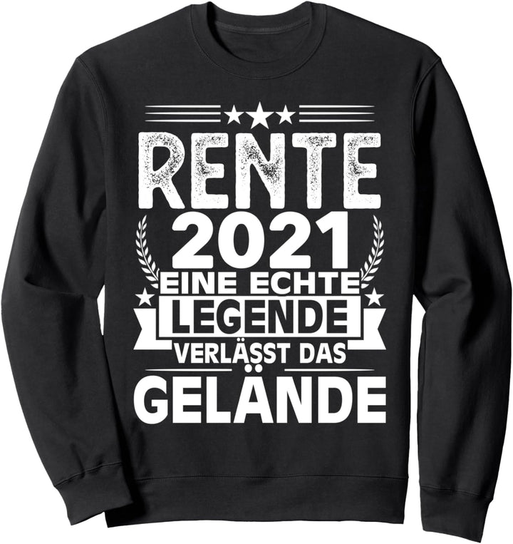 Rente 2021 Legende Verlässt das Gelände Sweatshirt