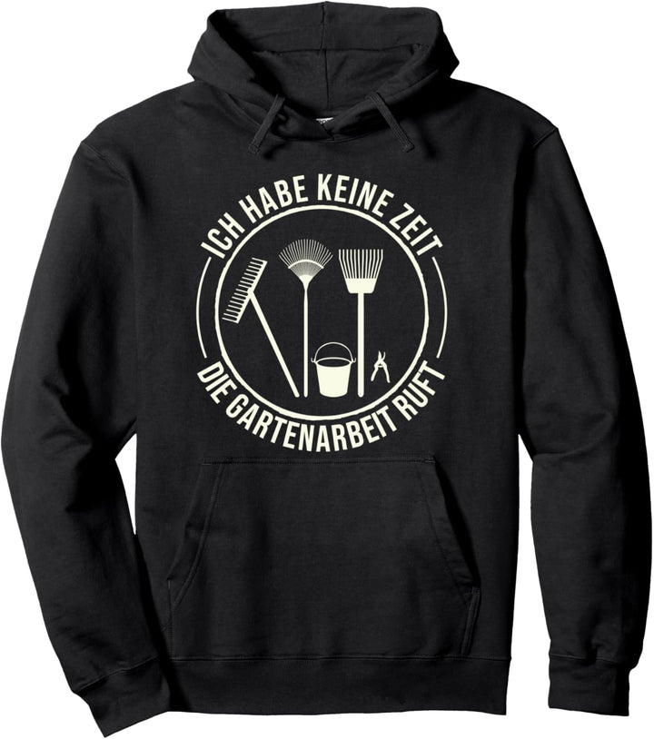 Die Gartenarbeit ruft Spruch für Gärtner Werkzeug Gartenhaus Pullover Hoodie