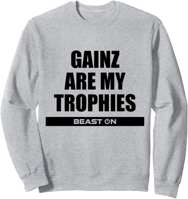 Gainz are my Trophies Training Fitness Gym Motivation Spruch Sweatshirt