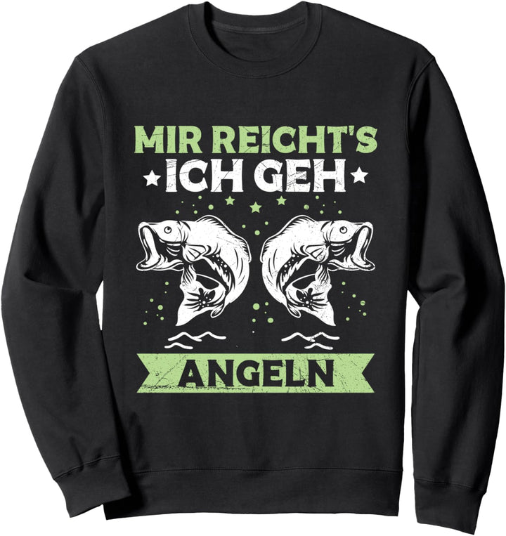 Mir Reicht's Ich Geh Angeln Sweatshirt