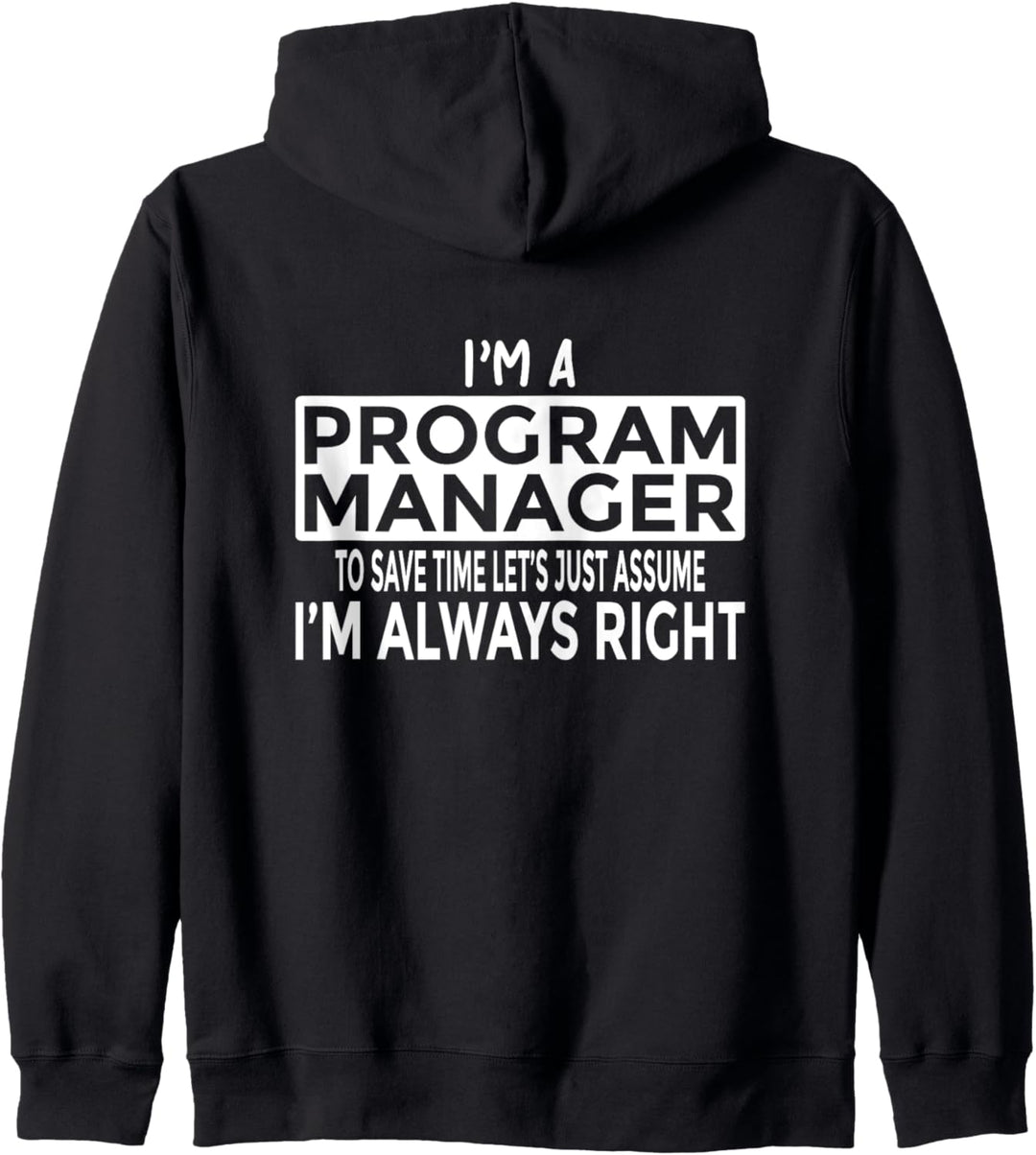 Programm-Manager gehen davon aus, dass ich immer Recht habe Kapuzenjacke