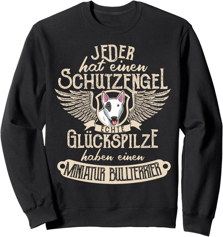 Miniatur Bullterrier mit Schutzengel Spruch Sweatshirt