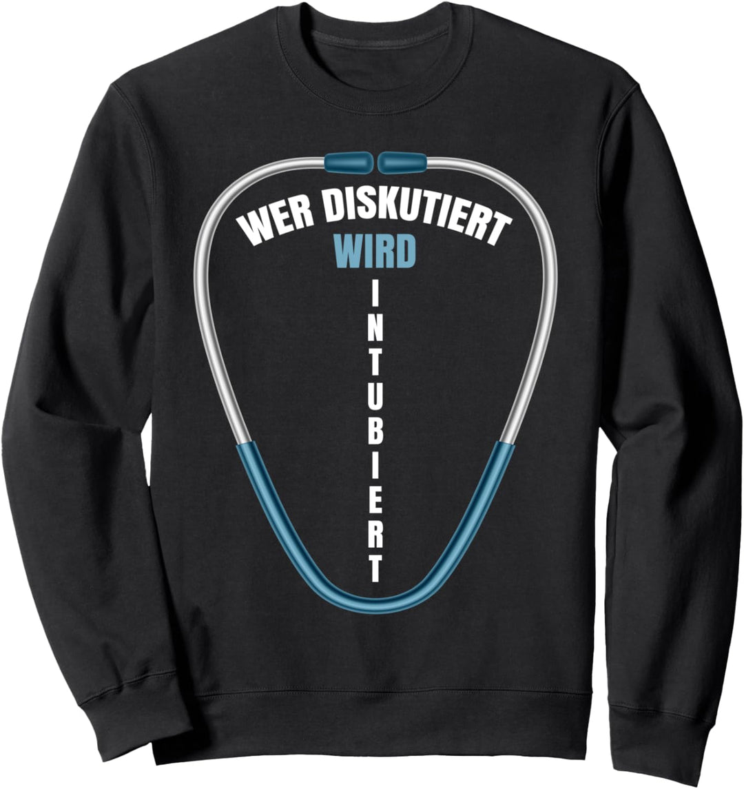 Wer diskutiert wird Intubiert | Sanitäter Notfallsanitäter Sweatshirt