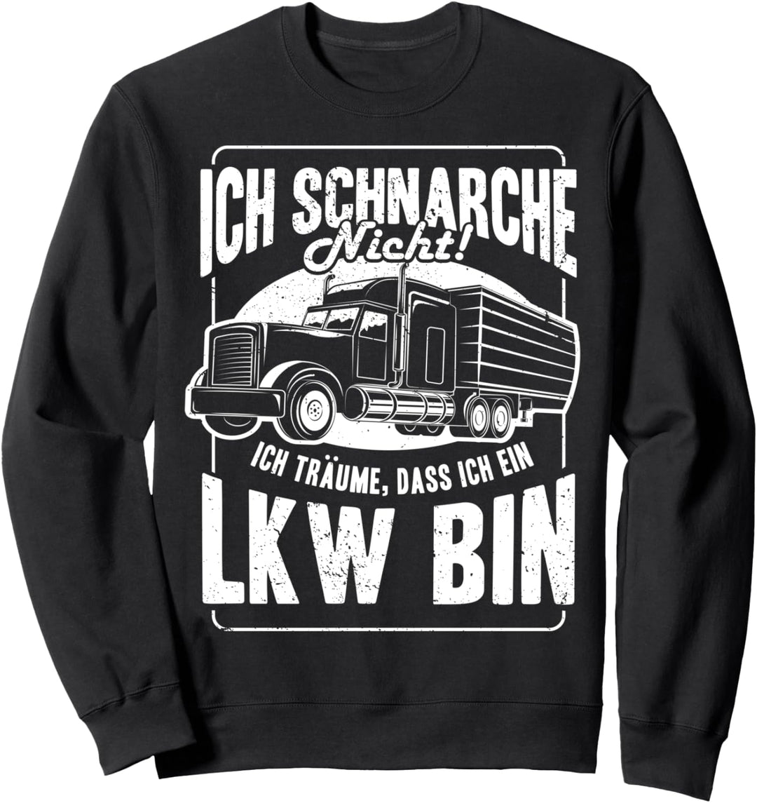 Lustiger Spruch Fernfahrer Trucker LKW Fahrer Kraftfahrer Sweatshirt