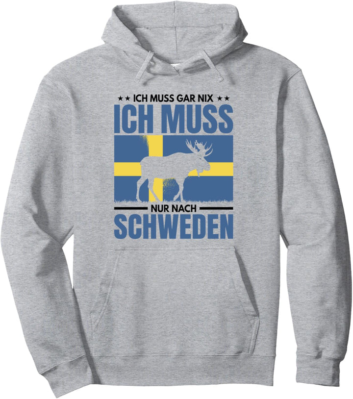 Schweden Geschenk Ich Muss Gar Nix Ich Muss Nur Nach Schwede Pullover Hoodie