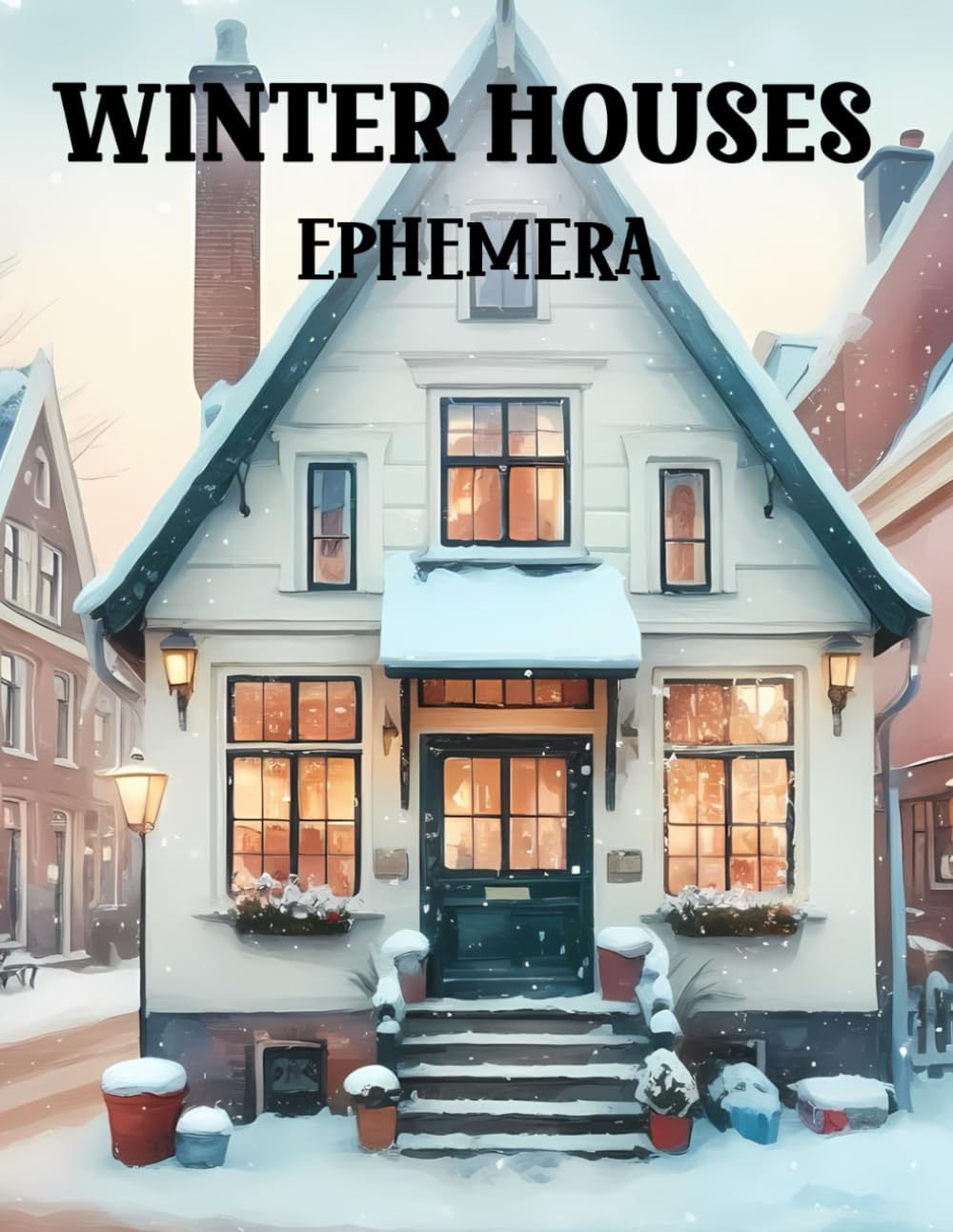 Winter Houses Ephemera Book: High Quality Images Of Buildings, For Paper Crafts, Scrapbooking, Mixed